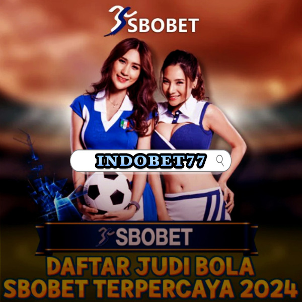 Agen Bola Sbobet88 Panduan Lengkap untuk Pemain Indonesia 219644063